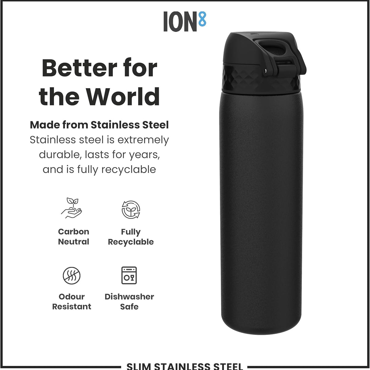 ION8 Slim Lightweight Steel Water Bottle, 600 ml/20 oz, Leak Proof, Easy to Open, Secure Lock, Dishwasher Safe, Hygienic Flip Cover, Fits Cup Holders, Carry Handle, Durable, Scratch Resistant, Carbon Neutral, Black