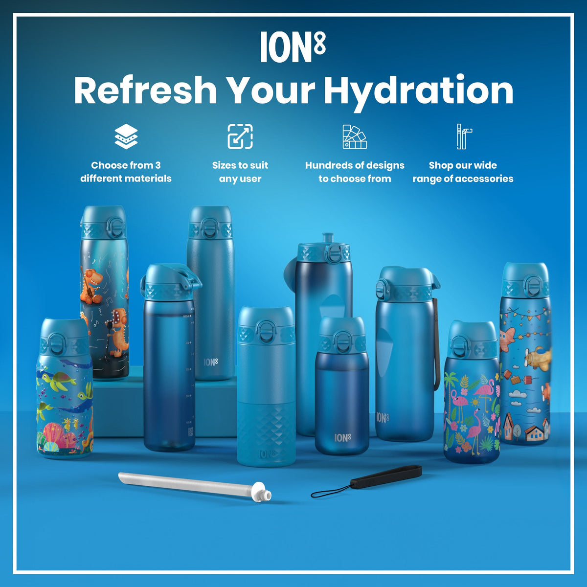 Several blue ION8 water bottles, various sizes and designs, are displayed on a blue surface; a straw and carrying strap are also shown. The text reads: "ION8 Refresh Your Hydration. Choose from 3 different materials. Sizes to suit any user. Hundreds of designs to choose from. Shop our wide range of accessories."