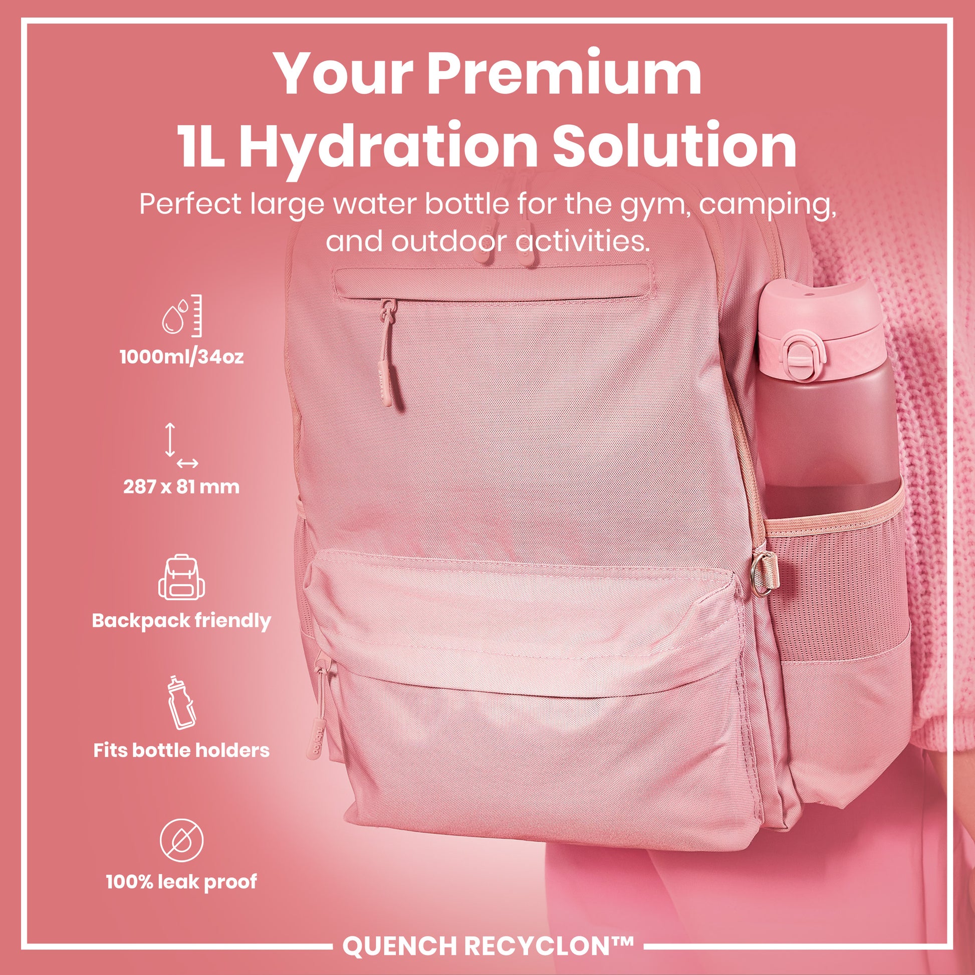 A pink backpack, containing a pink 1000ml water bottle, is shown against a pink background. The bottle is described as backpack friendly, fits bottle holders, and is 100% leak proof. QUENCH RECYCLON™ is also shown.