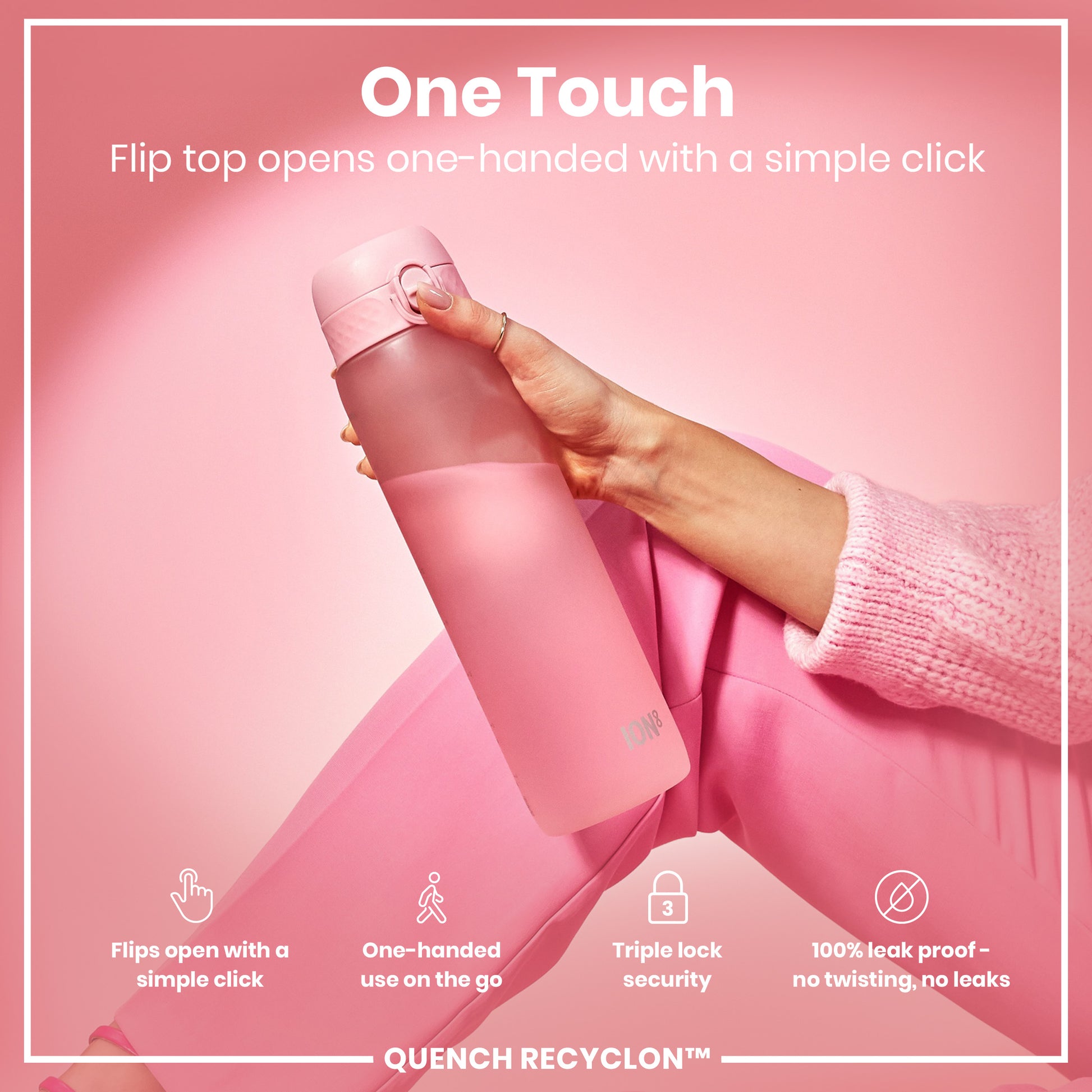 A pink water bottle is being held; its flip top opens one-handed. The bottle is shown against a pink background; text highlights its features: “One Touch,” “Flips open with a simple click,” “One-handed use on the go,” “Triple lock security,” “100% leak proof - no twisting, no leaks,” and “QUENCH RECYCLON™”.
