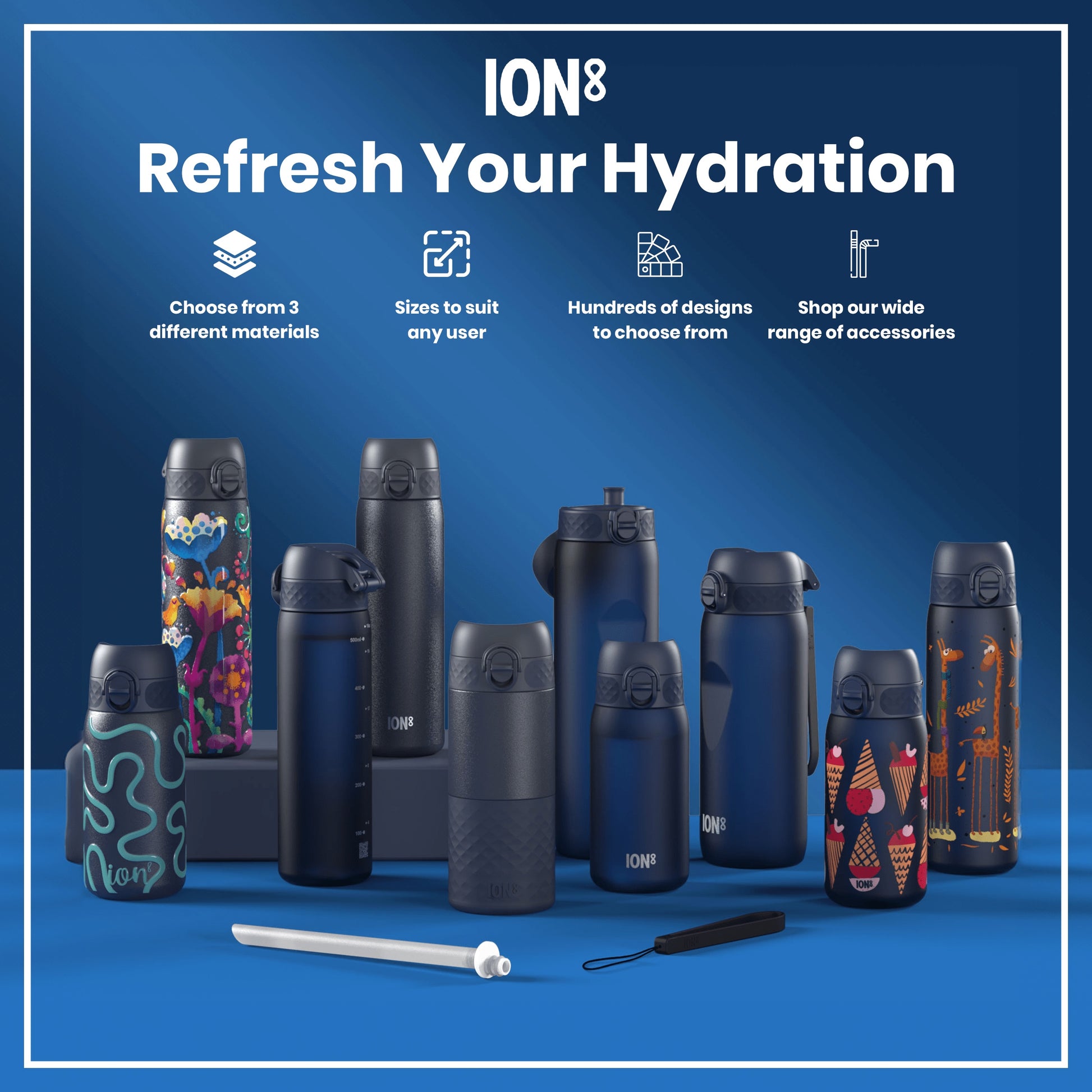 Various ION8 water bottles, in different sizes and designs, are displayed on a blue surface. Choose from 3 different materials. Sizes to suit any user. Hundreds of designs to choose from. Shop our wide range of accessories.